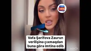 Vəfa Şərifova Zaurun Verlişinə Çıxmaqdan İmtina Edib!