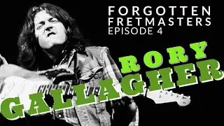 Forgotten Fretmasters #4 - Rory Gallagher
