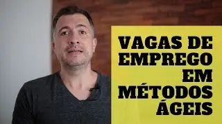 Como procurar vagas de emprego relacionadas ao Métodos Ágeis - Decifrando Agile 6