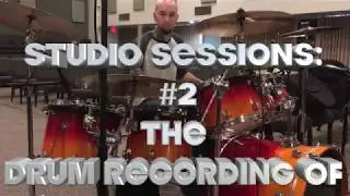 STUDIO SESSIONS:#2 DRUM RECORDING-
