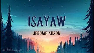 Isayaw Lyric Video | Jerome Suson