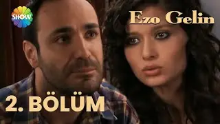 Ezo Gelin - 2. BÖLÜM