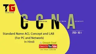 Standard Named ACL Concept and LAB In Hindi By Deepak Sood || Video- 14 || Tech GURU