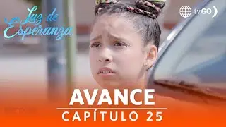 Luz de Esperanza: Luz will be the victim of a deception (ADVANCE Chapter n° 25)