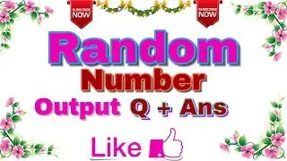 Ep - 09 | Random Number | Find the output of the program | 11th and 12th IP .