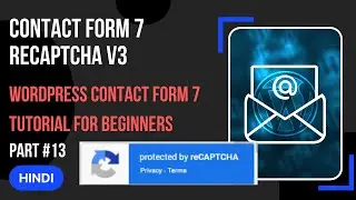 WordPress contact form 7 tutorial for beginners part #13 | reCAPTCHA v3 Integration