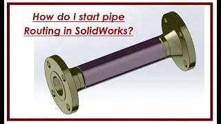 ⚡  How do I start pipe Routing in SolidWorks ?