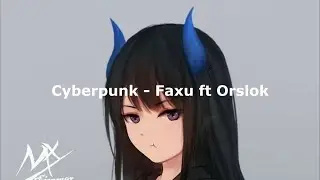 Cyberpunk - Faxu, Orslok (Letra/Lyrics)