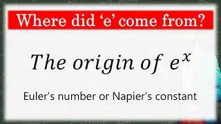 The origin of Euler's number & exp(x) | Napier's constant | Magic Masala Maths | 021