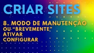 8. Modo de Manutenção/Brevemente com Elementor: Ajustes e Início no WordPress | Criação de Sites
