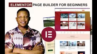 Elementor for Beginners: A Complete Tutorial | EASIEST Page Builder