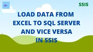 Load an excel file to the SQL Server in SSIS