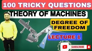 100 TRICKY NUMERICALS ON THEORY OF MACHINES|| DEGREE OF FREEDOM|| LECTURE 1