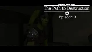 Star Wars: The Path to Destruction -Episode3- [HD]