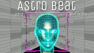 Astro beat [prod. by Nitro]