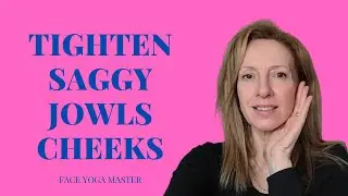 Tone Up Your Face With These Skin-firming Exercises For Sagging Jowls And Cheeks!