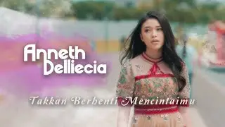 ANNETH - TAKKAN BERHENTI MENCINTAIMU ( Official Music Video )