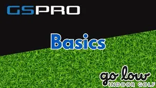 GS Pro Basics