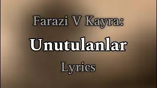 09. Farazi V Kayra - Unutulanlar (Sözleri)