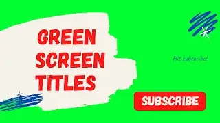 Green screen titles| Green screen subscribe button| Green screen | Chroma key | YouTube green screen