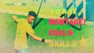 FIFA 17 GOALS & SKILLS MONTAGE!