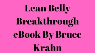 Lean Belly Breakthrough eBook By Bruce Krahn