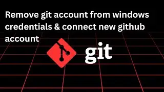 How to remove git author account and authorize a new GitHub account