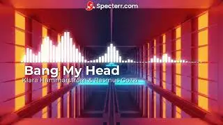 Klara Hammarström & Rasmus Gozzi - Bang My Head