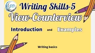 View - Counterview - Writing Skills Topic 5 | Explanation | Examples | Exercises | English