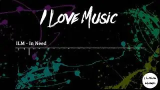 ILM - In Need