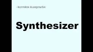 Correct pronunciation: Synthesizer