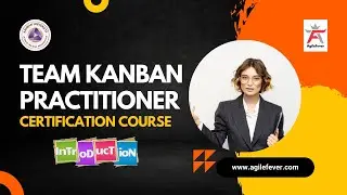 Team Kanban Practitioner Certification: Master Kanban for Agile Project Management | AgileFever