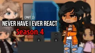 Never have i ever react to themselves || Season 4 || Gacha || Part 2