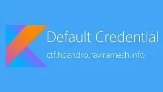 Default Credential - hpAndro Vulnerable Application Challenge