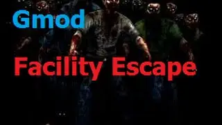 |Gmod|Facility Escape|Hordes,Easter Egg Finding,Crotch Zombie|