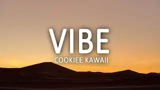if i throw it back is it fast enough | Cookiee Kawaii - Vibe (Lyrics)