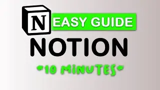 Notion Tutorial For Beginners in 10 Minutes (Easy Guide)