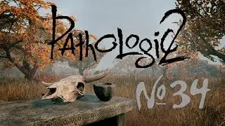 Высшая форма свободы [Прохождение Pathologic 2 - Часть 34]