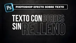 Photoshop Tutorial Cómo crear el efecto texto con borde sin relleno (MODO FACIL)