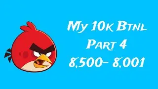 My 10,000 BTNL (8,500-8,001) (Part 4)