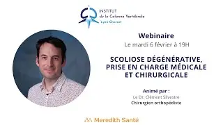 Scoliose dégénérative, prise en charge médicale et chirurgicale - Dr. Clement Silvestre