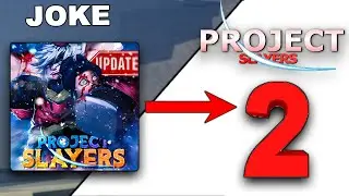 Project Slayers 2 Is A Joke.