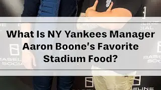 What Does ⚾️ #Yankees Manager #AaronBoone ⚾️ Choose As His Favorite #Stadium 🏟️ Foodie Pick?