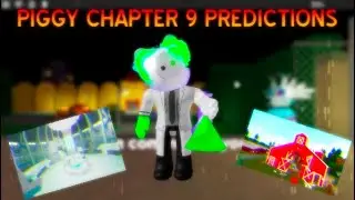 PIGGY CHAPTER 9 PREDICTIONS | ROBLOX PIGGY