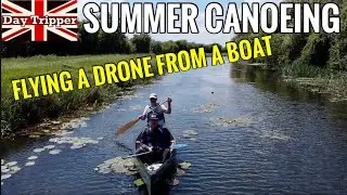 Summer Canoeing - Flying a Drone from a Boat