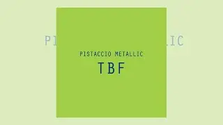 TBF - PISTACCIO METALLIC (full album)