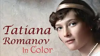 Romanovs in Color | Tatiana
