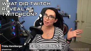 What Did Twitch Reveal At TwitchCon? - DTNS 4633