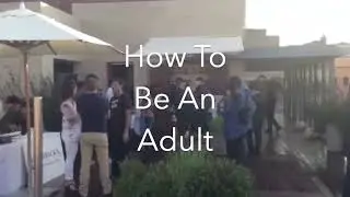 How To Be An Adult