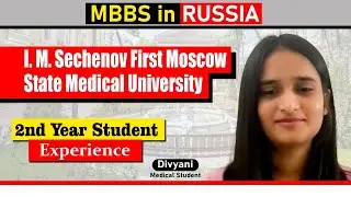 I.M. Sechenov First Moscow State Medical University | Student Feedback- MBBS in Moscow